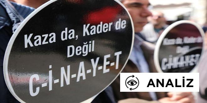 ANALİZ | İş cinayetleri AKP'nin siyasi tercihi