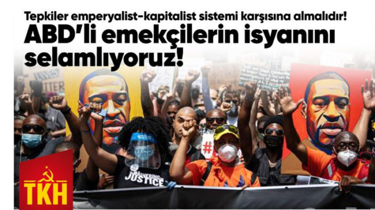 TKH: ABD'li emekçilerin isyanını selamlıyoruz!