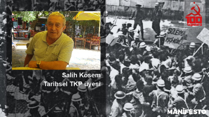 Tarihsel TKP üyesi Salih Kösen: TKP'ye özgürlük diye sloganlar atıyorduk, Parti bugün 100 yaşında