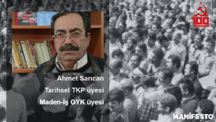 Tarihsel TKP üyesi Ahmet Sarıcan: Umutsuz değiliz, Parti yeniden güçlenecek!