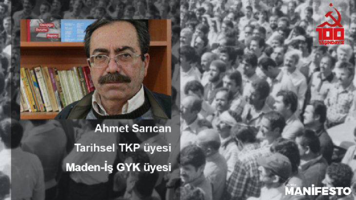 Tarihsel TKP üyesi Ahmet Sarıcan: Umutsuz değiliz, Parti yeniden güçlenecek!