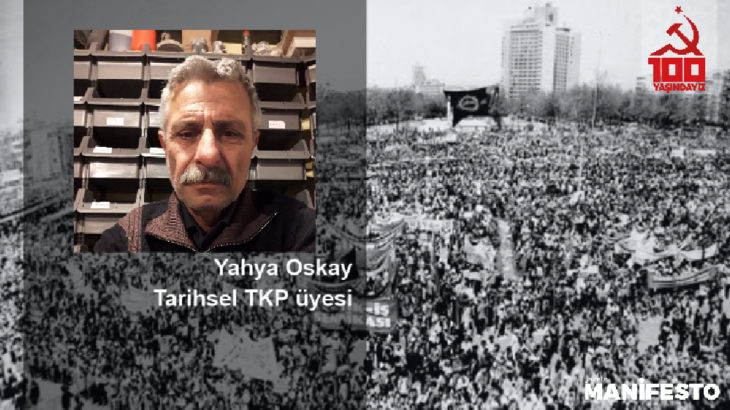 Tarihsel TKP'li Yahya Oskay: Tüm emekçileri, aydınları, komünistleri 13 Eylül Pazar günü Kartal Meydanına çağırıyorum
