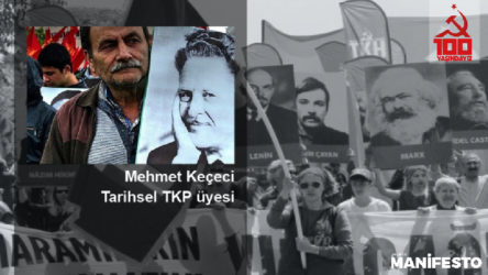 Tarihsel TKP üyesi Mehmet Keçeci: Tüm komünistleri 13 Eylül'deki Kartal buluşmasına çağırıyorum
