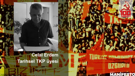 Tarihsel TKP Üyesi Celal Erdem: Yoldaşlar partimizin adının yaşatılması için saygı duyulacak bir mücadele veriyor