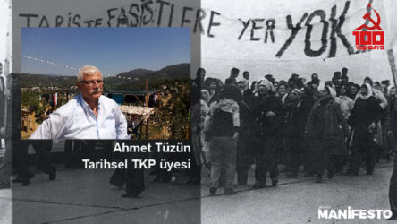 Tarihsel TKP’li Ahmet Tüzün: Yoldaşlık bizim için sırtını yaslayabilmektir, bunu tekrar ve güçlü olarak tesis etmek gerekir