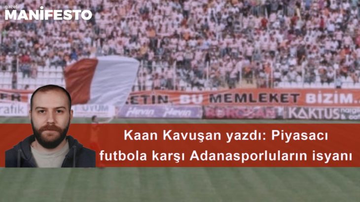 Piyasacı futbola karşı Adanasporluların isyanı