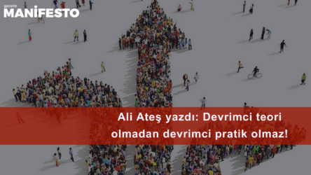 Devrimci teori olmadan devrimci pratik olmaz!