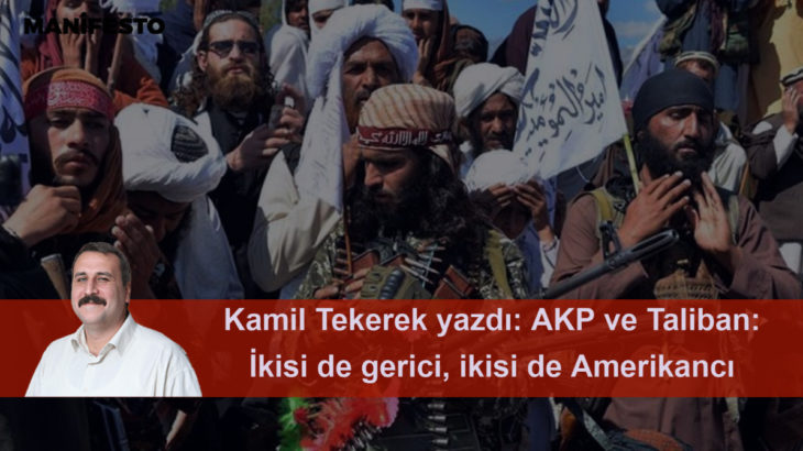 AKP ve Taliban: İkisi de gerici, ikisi de Amerikancı