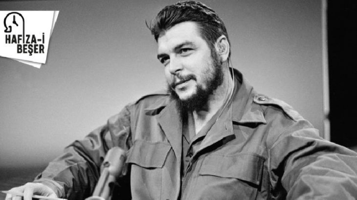 HAFIZA-İ BEŞER | 9 Ekim 1967: Küba devriminin liderlerinden Ernesto Che Guevara öldürüldü...