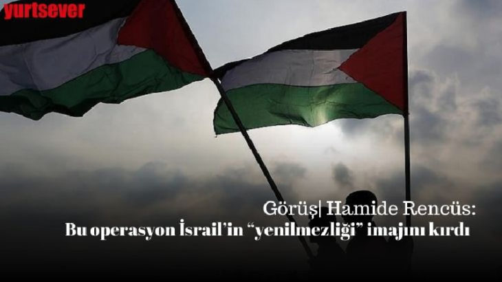 Görüş | Hamide Rencüs: Bu operasyon İsrail’in “yenilmezliği” imajını kırdı