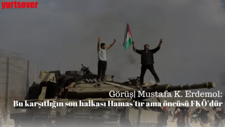 Görüş | Mustafa K. Erdemol: Bu karşıtlığın son halkası Hamas’tır ama öncüsü FKÖ’dür
