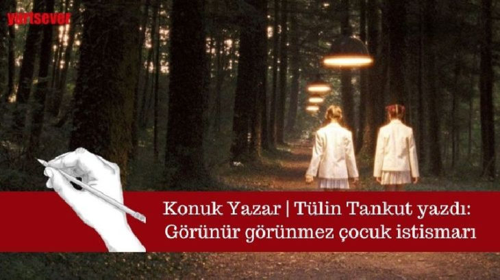 Görünür görünmez çocuk istismarı