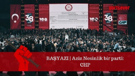 BAŞYAZI | Aziz Nesinlik bir parti: CHP