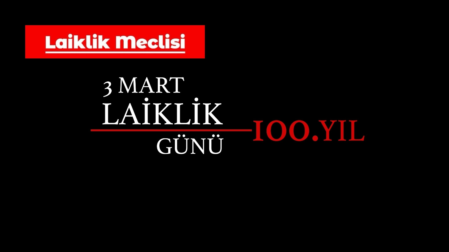 Laiklik Meclisi üyesi aydın ve sanatçılardan 3 Mart Laiklik Günü'ne çağrı