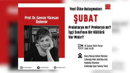 Yeni Ülke Buluşmaları'nda bu ay: Proletarya mı? Prekarya mı? İşçi sınıfının bir kültürü var mıdır?