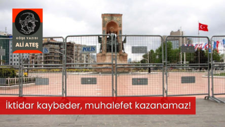 İktidar kaybeder, muhalefet kazanamaz!