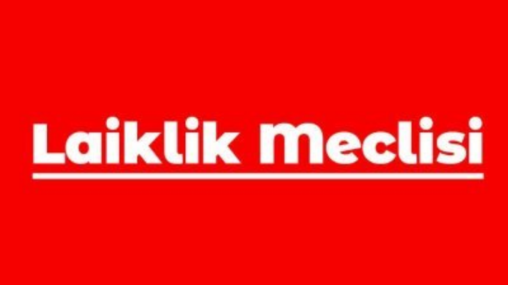 Laiklik Meclisi: Karşı devrim sürecine karşı laik Cumhuriyet için mücadele edilmelidir