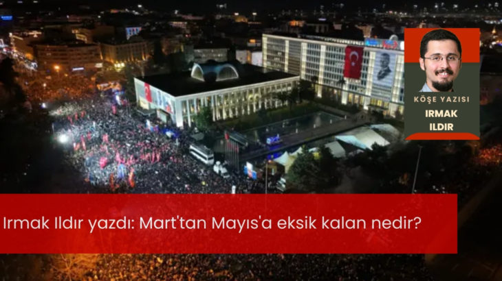Mart'tan Mayıs'a eksik kalan nedir?