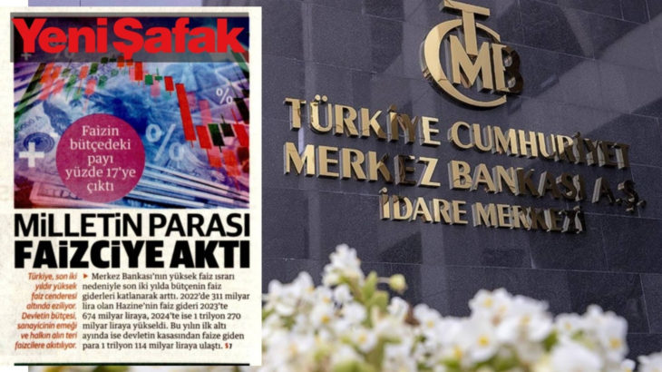 Yandaş Yeni Şafak gazetesinde Merkez Bankası'na tepki: Milletin parası faizciye aktı