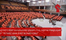Kürt sorununda çözüm mü, rejime meşruiyet mi? "YETMEZ AMA EVET KOMİSYONU"