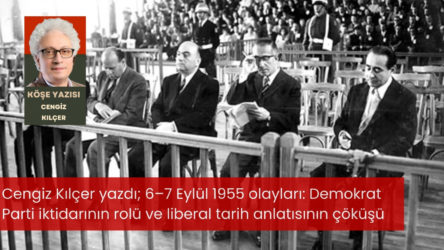 6–7 Eylül 1955 olayları: Demokrat Parti iktidarının rolü ve liberal tarih anlatısının çöküşü