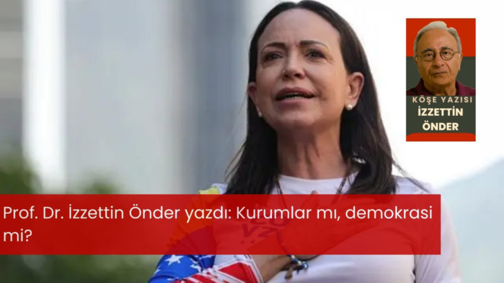 Kurumlar mı, demokrasi mi?