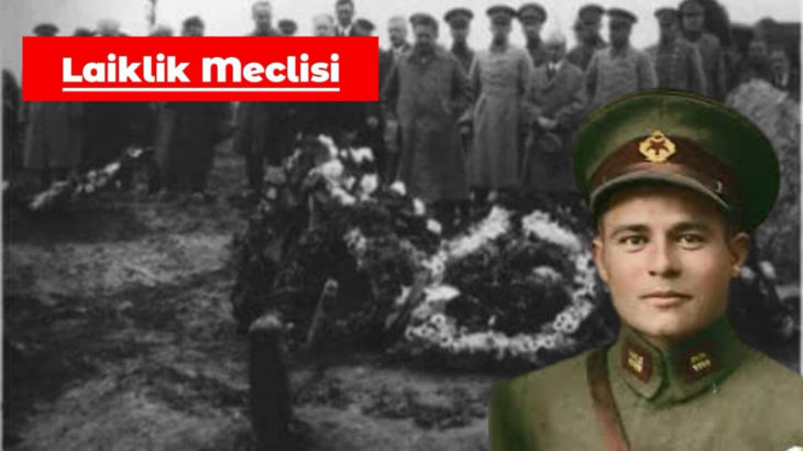 Laiklik Meclisi: Asteğmen Kubilay gibi devrimcilerin attığı tohum bu topraklarda kök salmıştır