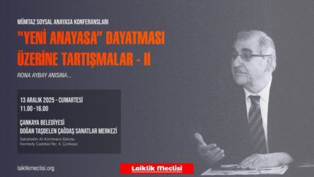 Laiklik Meclisi tarafından düzenlenen  Mümtaz Soysal Anayasa Sempozyumu’nun ikincisi Ankara'da düzenlenecek