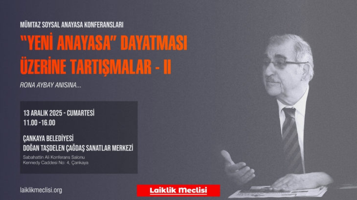 Laiklik Meclisi tarafından düzenlenen  Mümtaz Soysal Anayasa Sempozyumu’nun ikincisi Ankara'da düzenlenecek