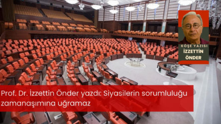 Siyasilerin sorumluluğu zamanaşımına uğramaz