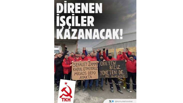 TKH'den direnen Migros, BİM ve Yemek Sepeti işçilerine destek