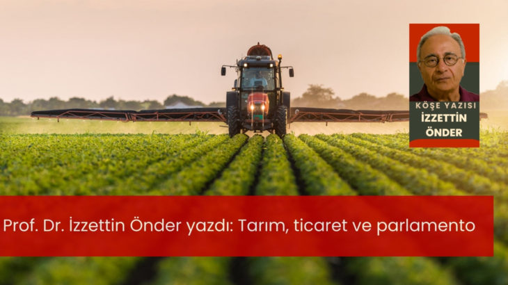 Tarım, ticaret ve parlamento