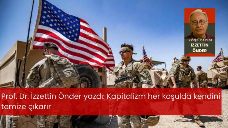 Kapitalizm her koşulda kendini temize çıkarır