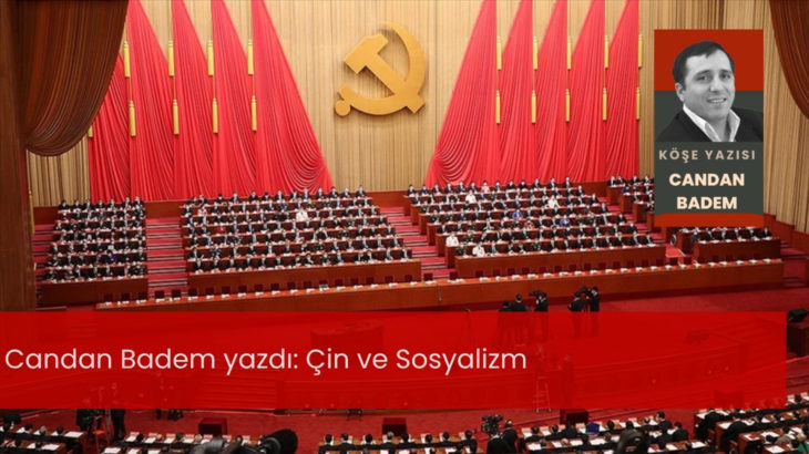 Candan Badem yazdı: Çin ve Sosyalizm