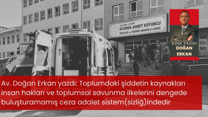 Toplumdaki şiddetin kaynakları insan hakları ve toplumsal savunma ilkelerini dengede buluşturamamış ceza adalet sistem(sizliğ)indedir