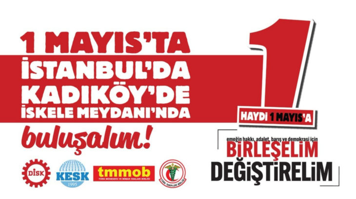 Dört sendikadan ortak çağrı: 1 Mayıs 2026'da İstanbul'da Kadıköy İskele Meydanı'nda buluşalım!