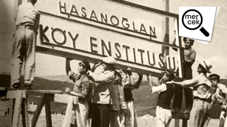 Köy Enstitüleri’nin 'bilinmek istenmeyen' gerçekleri