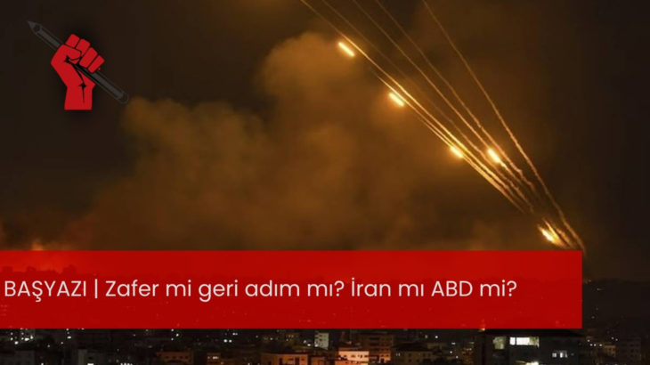 BAŞYAZI | Zafer mi geri adım mı? İran mı ABD mi?