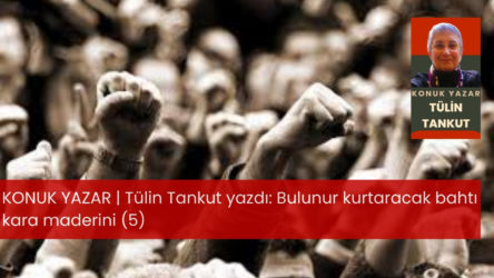 Bulunur kurtaracak bahtı kara maderini (5)