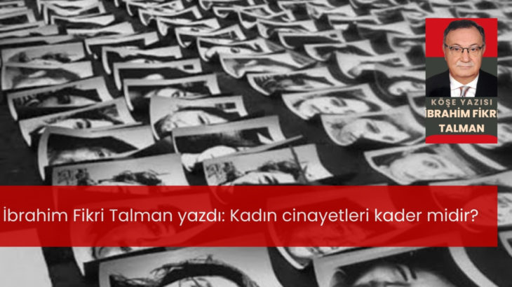 Kadın cinayetleri kader midir?