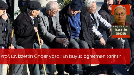 En büyük öğretmen tarihtir