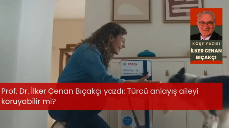 Türcü anlayış aileyi koruyabilir mi?