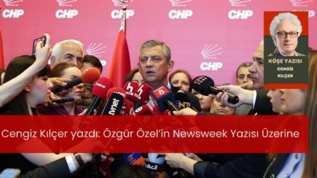 Özgür Özel’in Newsweek yazısı üzerine