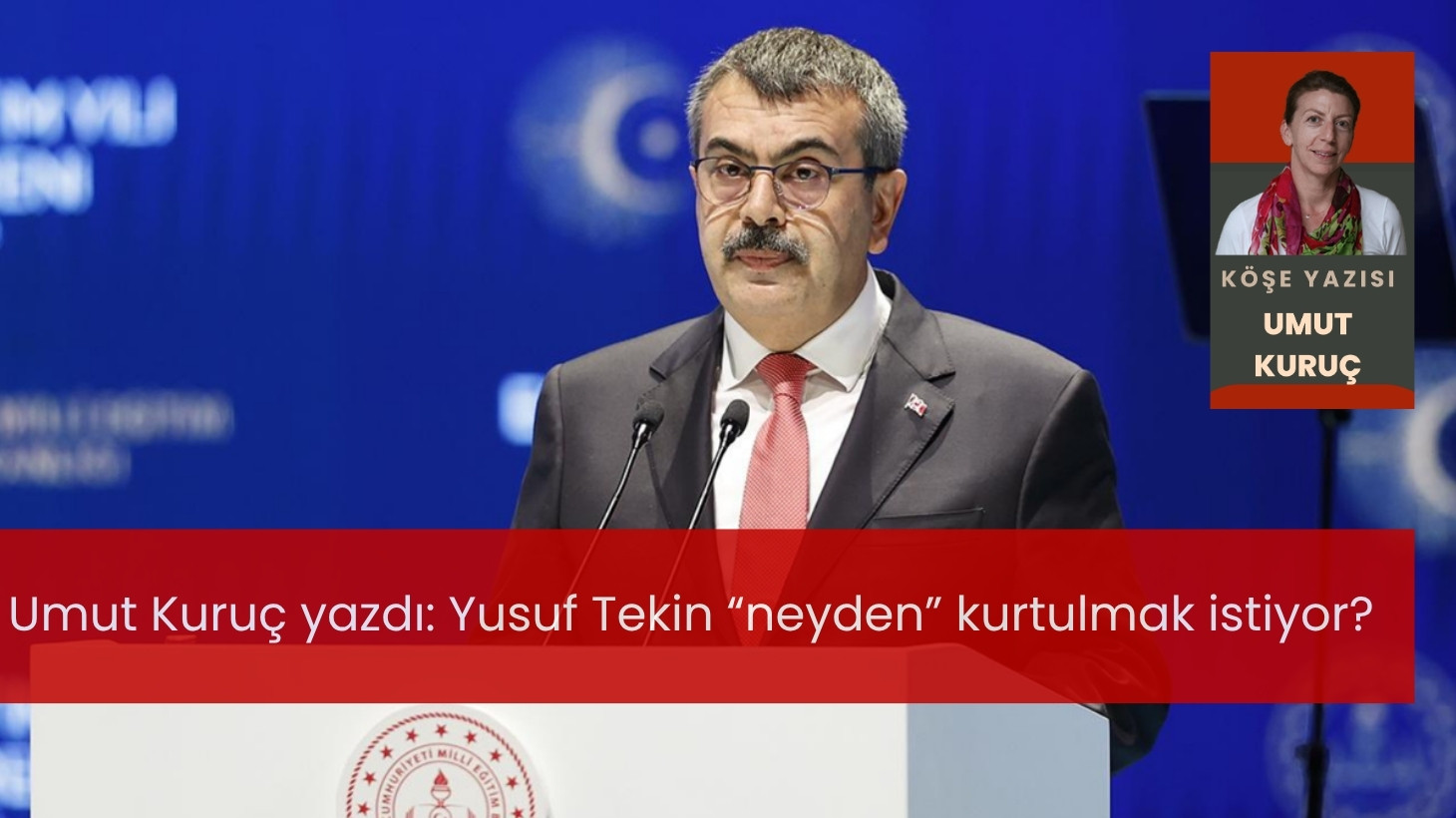 Yusuf Tekin “neyden” kurtulmak istiyor?
