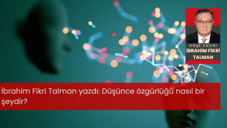 Düşünce özgürlüğü nasıl bir şeydir?