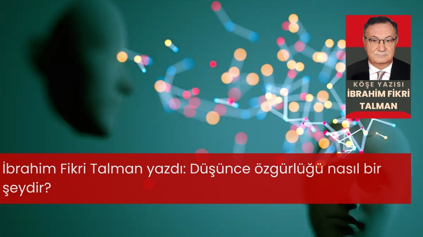 Düşünce özgürlüğü nasıl bir şeydir?