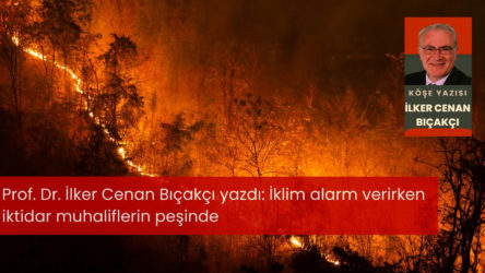 İklim alarm verirken iktidar muhaliflerin peşinde