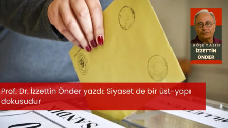 Siyaset de bir üst-yapı dokusudur