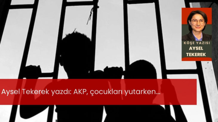 AKP, çocukları yutarken...