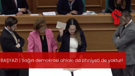 Sağın demokrasi ahlakı da zihniyeti de yoktur!
